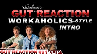 WorkaholicsStyle Intro  TheSalawags Gut Reaction [upl. by Enairb]