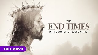 The End Times In the Words of Jesus Christ  Full Movie [upl. by Diao]