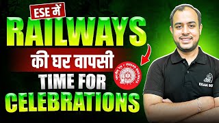 ESE में Railways की घर वापसी  Time for Celebrations  Ankit Goyal  One Man Army [upl. by Eillom]