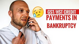 GSTHST CREDIT PAYMENTS IN BANKRUPTCY DOES BANKRUPTCY HARM MY REFUND [upl. by Sprung]