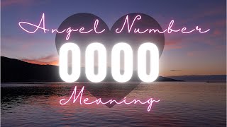 Angel number 0000  Angels Numbers Meaning [upl. by Ahon]