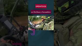 Operaciones militares en Orellana y Sucumbíos [upl. by Llerraf]