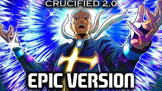 Crucified 20 but its EPIC VERSION Ft Pucci  Giorno [upl. by Esma438]