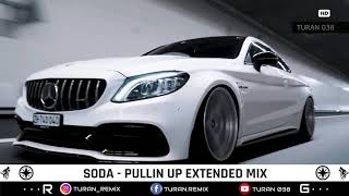 Soda  Pullin Up Extended Mix [upl. by Elly]