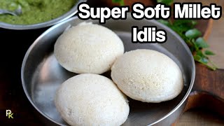 Soft Millet IdlisSpongy Idlis Using MilletsMillet Idli Dosa Batter Recipe [upl. by Mixie]