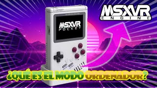 MSXVR quotPocketquot  ¿Qué es el modo ORDENADOR [upl. by Otreblif222]