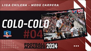 Football Manager 2024 ColoColo y el desafío de comenzar en lo alto  C04 [upl. by Elvis]