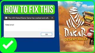 HOW TO FIX DAKAR DESERT RALLY FATAL ERROR PC 2024  Fix Dakar Desert Rally Crashing [upl. by Enoek]