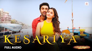 Arijit Singh  Kesariya  Full Audio  Brahmāstra  Ranbir Kapoor  Alia Bhatt  Pritam  Amitabh B [upl. by Remoh]