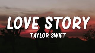 Taylor Swift  Love Story Lyrics quotromeo save mequot [upl. by Enimaj299]