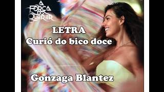 Curió do bico doce  LETRA Gonzaga Blantez [upl. by Kenon]