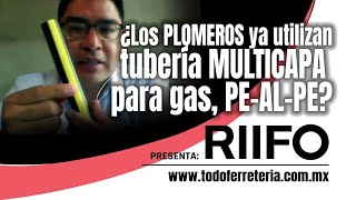 ¿Los PLOMEROS ya utilizan tubería MULTICAPA para gas PEALPE [upl. by Anem]