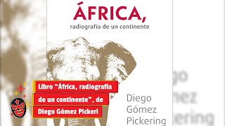 Libro “África radiografía de un continentequot de Diego Gómez Pickeri [upl. by Shanon]