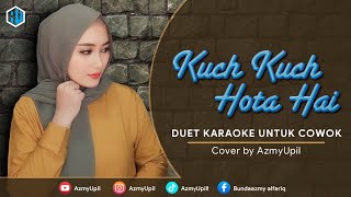 KUCH KUCH HOTA HAI  KARAOKE DUET UNTUK COWOK  AzmyUpil [upl. by Deraj]