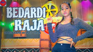 Bedardi Raja  Dance Video  ✌️ choreography Ankitchhipa [upl. by Brest]