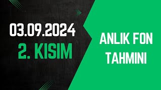 03092024  Anlık Fon Tahmini [upl. by Hollington]