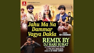 Jahu Ma Na Dammar Vagya Dakla Remix [upl. by Euqor]