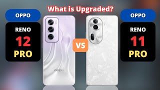 Oppo Reno 12 Pro vs Oppo Reno 11 Pro  PHONE COMPARISON [upl. by Aivyls638]