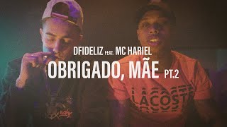 DFIDELIZ feat MC HARIEL  OBRIGADO MÃE PT2 CLIPE OFICIAL [upl. by Llorre]