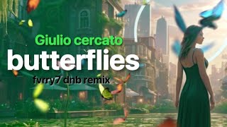 Giulio Cercato  Butterflies Fvrry7 DnB Remix  DnB  Remix [upl. by Adnilec654]