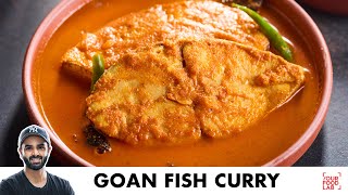 Goan Fish Curry Recipe  Fish Curry Recipe  गोवा की स्वादिष्ट फिश करी  Chef Sanjyot Keer [upl. by Salema]