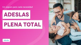 Adeslas Plena Total 3 años de protección en salud y sin copagos  Un seguro para cada necesidad [upl. by Allemac]