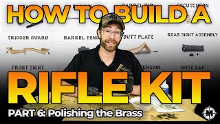 How to Build a Muzzleloader Rifle Kit Part 6 Polishing the Brass kitbuild muzzleloaders [upl. by Griffy]