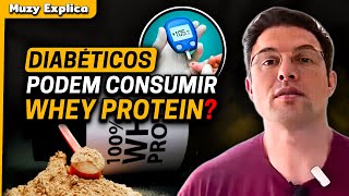 DIABÉTICOS PODEM TOMAR WHEY PROTEIN  Muzy Explica [upl. by Bagger]