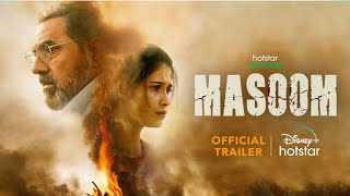 Masoom Wep Series Trailer  Boman Irani debut  Masum Trailer  hotstar [upl. by Arratal374]