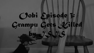 Oobi Episode 3 Grampu Gets Killed by ISIS [upl. by Ellimac]