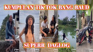 KUMPULAN VIDEO LUCU BANG BAUD  KING OF DAGLOG [upl. by Issor730]