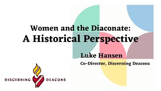 Women and the Diaconate A Historical Perspective [upl. by Thoma]