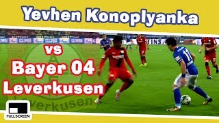 Yevhen Konoplyanka vs Bаyеr 04 Lеvеrkusеn Full Screen ★ Away ★ Skills ★ 29092017 ᴴᴰ [upl. by Chow]