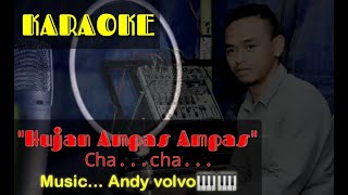 KARAOKE🎤🎶🎶 quot Hujan ampas ampas quot Cha ChaMusicAndy volvo🎹 [upl. by Attennek]