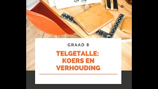 Graad 8 Telgetalle 10 Koers en Verhouding [upl. by Draner]