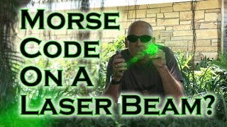 How to USe Morse Code On A Laser Beam [upl. by Eednus455]