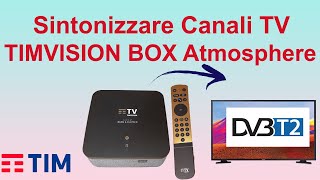 Come SINTONIZZARE Canali del Digitale Terrestre su TIMVISION BOX Atmosphere [upl. by Aluino993]