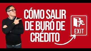 🤔 Cómo SALIR de Buró de Crédito en México 😎 [upl. by Nohsar]