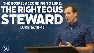 The Righteous Steward  Matt Miller [upl. by Tonie]