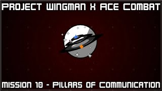 Project Wingman BETA 20 with Ace Combat OST  Mission 10  Pillars of Communication [upl. by Hara]