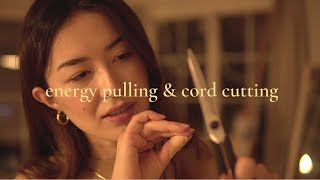 ASMR Reiki  Energy Pulling  Cord Cutting Negative Energy Removal Release Emotional Attachments [upl. by Novyart]