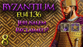 Jerusalem Reclaimed  Byzantium Lets Play  EU4 136  Part 8 [upl. by Alis568]