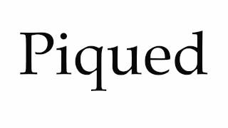 How to Pronounce Piqued [upl. by Aniraad]