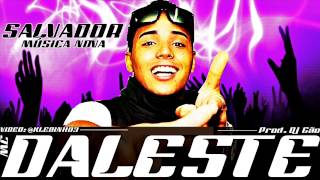 MC Daleste  Salvador ♪ Prod DJ Wilton [upl. by Lehsar]