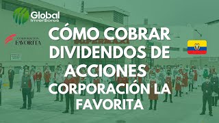 📊 Cómo Cobrar Dividendos de acciones de Corporación La Favorita en Ecuador [upl. by Ahsiuqal533]