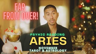 ARIES 😳 ITS FAR FROM OVER NOVEMBER TAROT HOROSCOPE [upl. by Crabb]