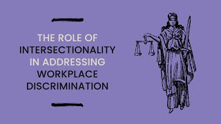 Intersectionality and Workplace Discrimination [upl. by Moersch]