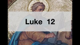 Luke 12 New Testament Beware of hypocrisy and focus on the blessings of God [upl. by Elvis]