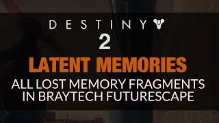 DESTINY 2  All Braytech Futurescape Latent Memories 1010 Lost Memory Fragments [upl. by Ursuline658]