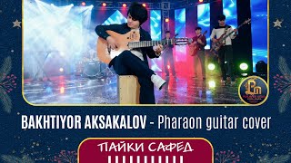 BAKHTIYOR AKSAKALOV  Pharaon guitar cover [upl. by Dulcy400]